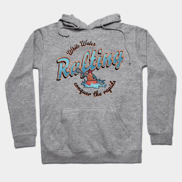 White Water Rafting, Conquer the rapids Hoodie by New Day Prints